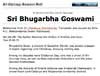 Шри Бхугарбха Госвами. Выдержки из «Шри Чайтанья-чаритамриты». «Бхугарбха Госвами, ученик Гададхара Пандита, был всегда вовлечен в обсуждение тем, касающихся Господа Чайтаньи, не зная ничего иного...» Читать дальше.